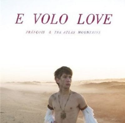 E Volo Love - Frànçois & the Atlas Mountains [VINYL]