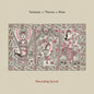 Everything Sacred - Yorkston/Thorne/Khan [VINYL]