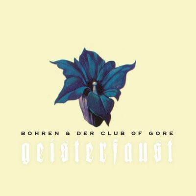 Geisterfaust - Bohren and Der Club of Gore [VINYL]
