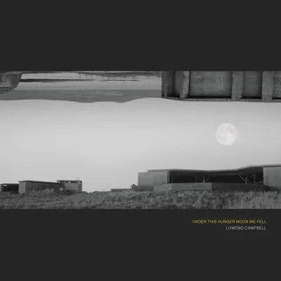 Under This Hunger Moon We Fell - Lomond Campbell [VINYL]