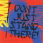 2MM DON'T JUST STAND THERE! - Sideshow [VINYL]
