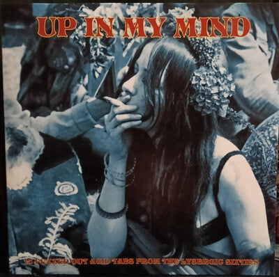 Up in My Mind: 15 Fuzzed Out Acid Tabs from the Lysergic Sixties - Various Artists [VINYL]
